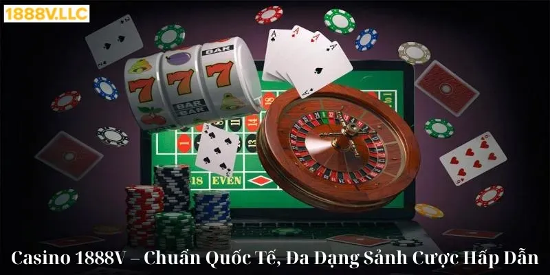casino 1888v chuẩn quốc tế