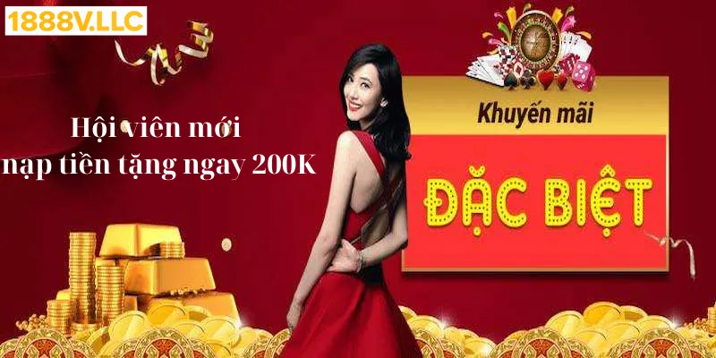 Hội viên mới nạp tiền tặng ngay 200k
