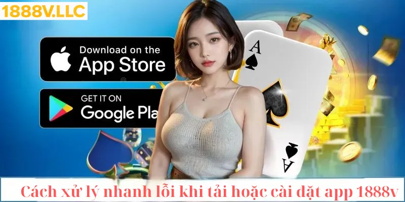 Xử lý lỗi khi tải app 1888v